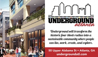 Underground Will Transform the Historic Four-Block Radius Into a Sustainable Community WherePeople Can Live, Work, Create, and Explore