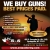 We Buy Guns! Best Prices Paid.