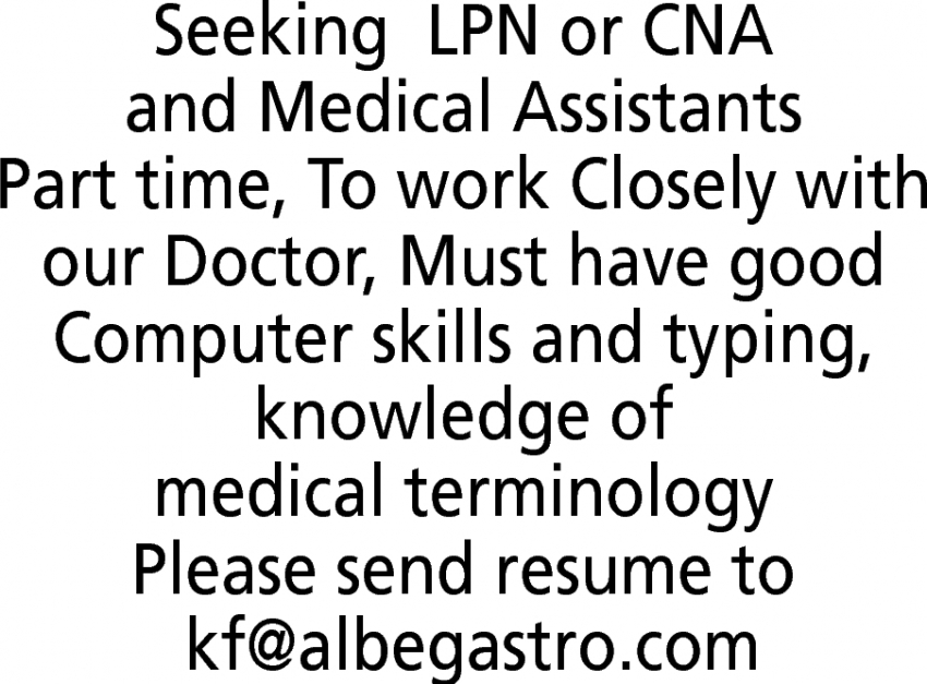 LPN - CNA - Medical Assistants