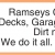 Dirt Moving - Decks - Garages