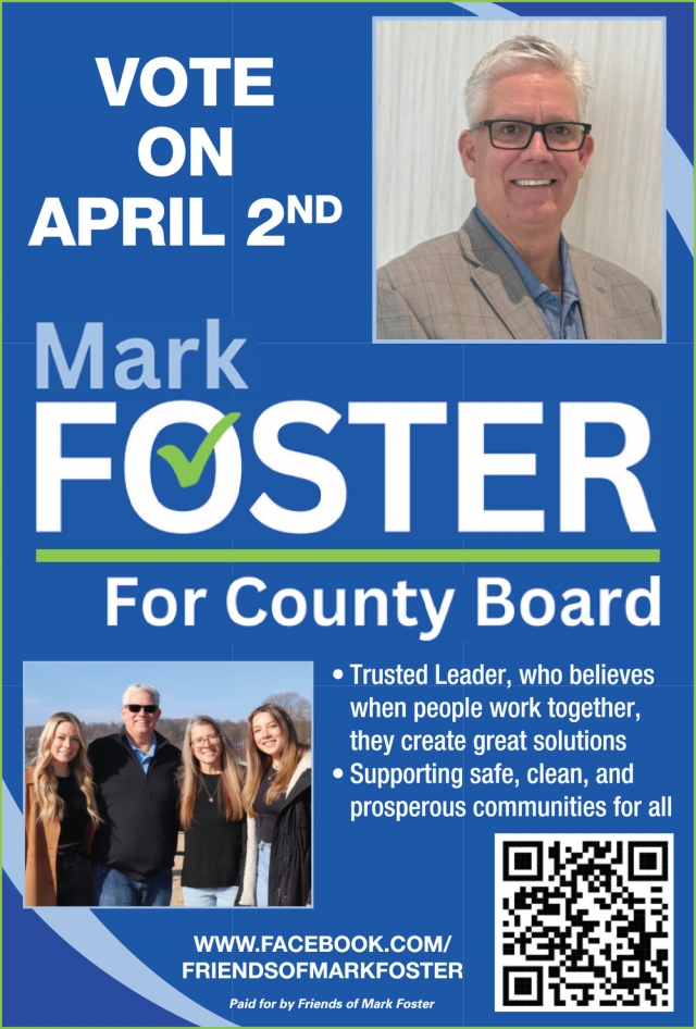 Vote on April 2nd, Mark Foster for County Board