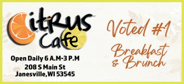 Voted #1 Breakfast & Brunch, Citrus Cafe, Janesville, WI