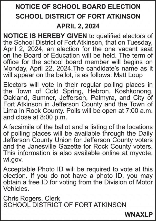 Notice of School Board Election, School District of Fort Atkinson, Fort Atkinson, WI