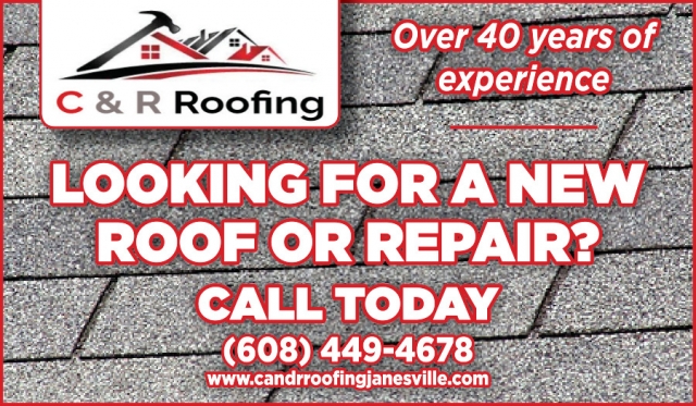 Over 40 Years Of Experience, C & R Roofing, Janesville, WI