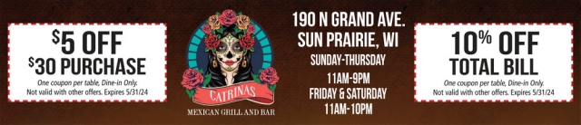 $5 Off $30 Purchase, Catrinas Mexican Grill & Bar, Sun Prairie, WI