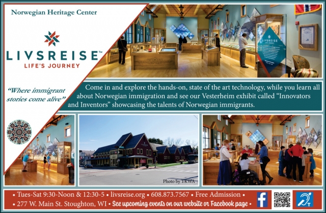 Where Immigrant Stories Come Alive, Livsreise - Norwegian Heritage Center, Stoughton, WI