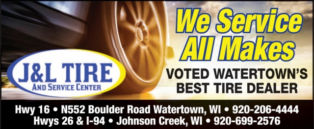 We Service All Makes, J & L Tire & Service Center, Watertown, WI