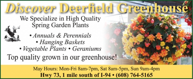 We Specialize in High Quality Spring Garden Plants, Deerfield Greenhouse, Deerfield, WI
