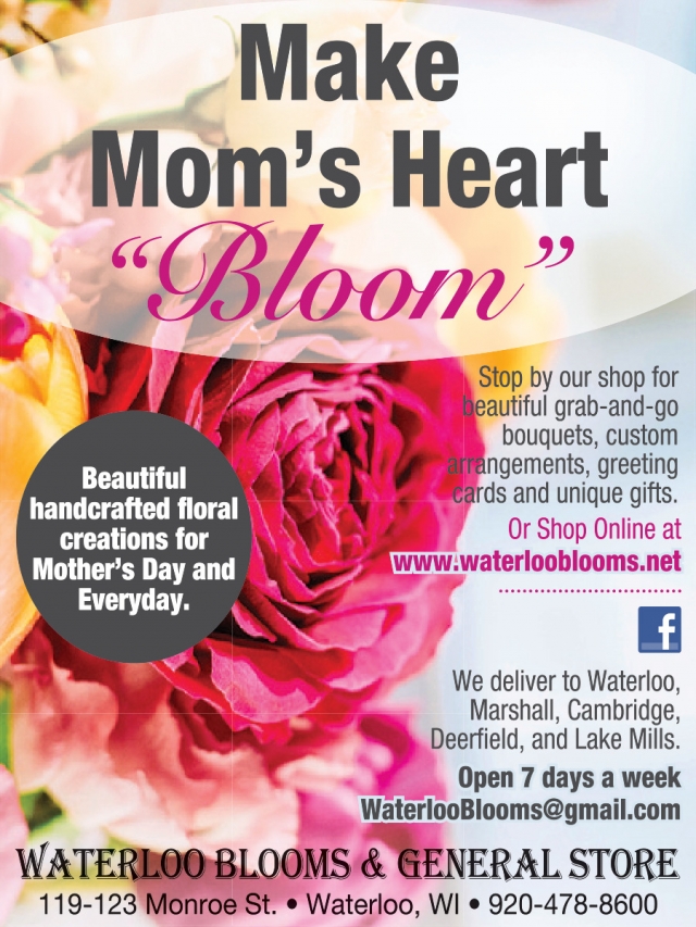 Make Mom's Heart "Bloom", Waterloo Blooms & Mercantile, Waterloo, WI