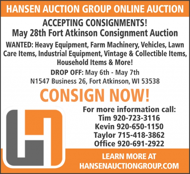Consign Now!, Hansen Auction Group, Downing, WI