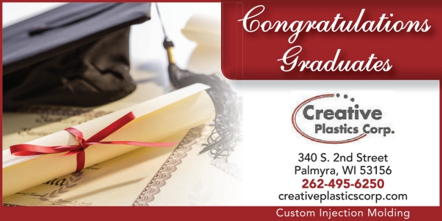 Congratulations Graduates, Creative Plastics Corp., Palmyra, WI