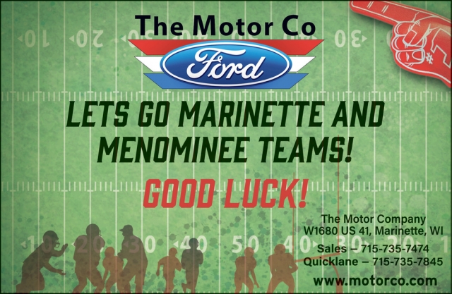 Lets Go Marinette and Menominee Teams!, The Motor Company