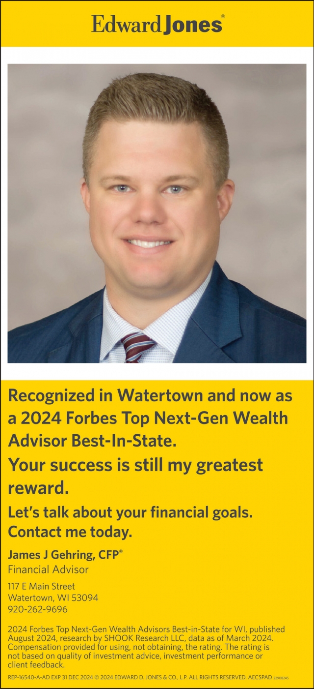 Your Success is Still My Greatest Reward., Edward Jones - James J Gehring, Watertown, WI