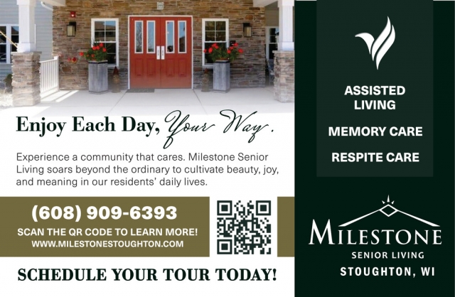 Enjoy Each Day, Your Way., Milestone Senior Living, Stoughton, WI