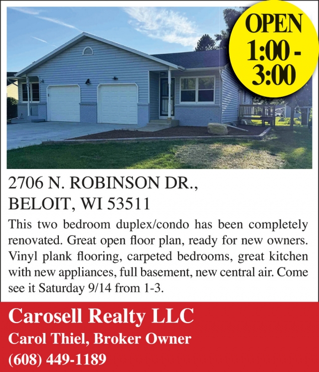 Open 1:00 - 3:00, Carosell Realty: Carol Thiel, Beloit, WI