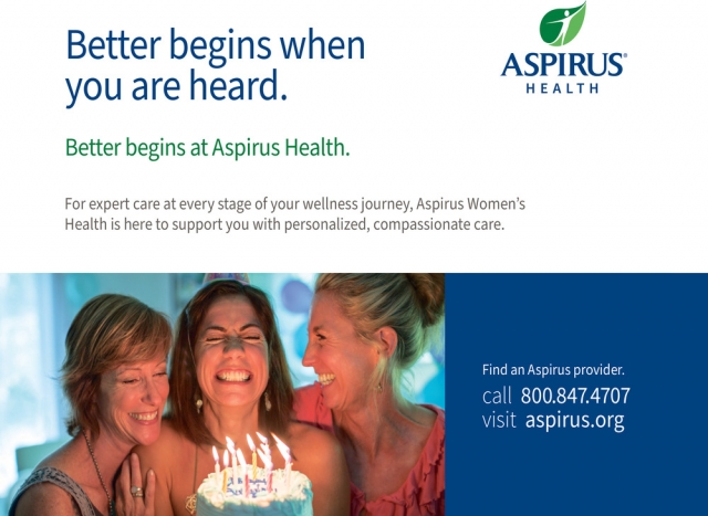 Better Begins When You Are Heard., Aspirus Health, Wausau, WI