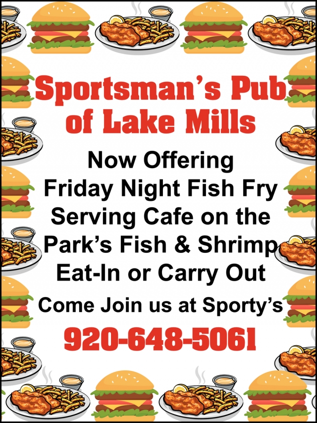 Now Offering Friday Night Fish Fry, Sportsman's Pub on the Park, Lake Mills, WI