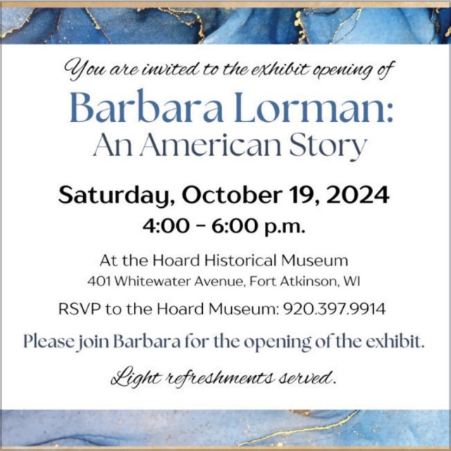 Barbara Lorman: An American Story, Hoard Historical Museum, Fort Atkinson, WI