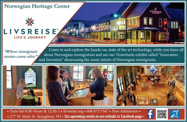 Where Immigrant Stories Come Alive, Livsreise - Norwegian Heritage Center, Stoughton, WI