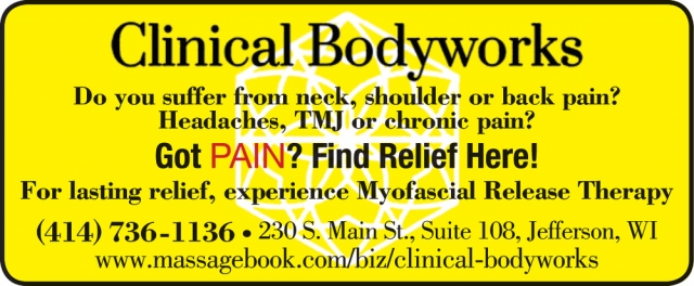 Got Pain? Find Relief Here!, Clinical Bodyworks, Jefferson, WI