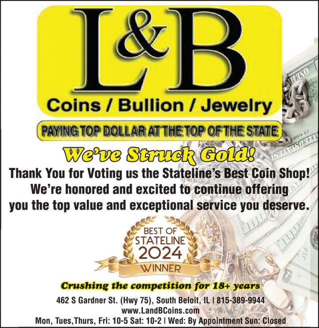 We've Struck Gold, L & B Coins & Collectibles, South Beloit, IL