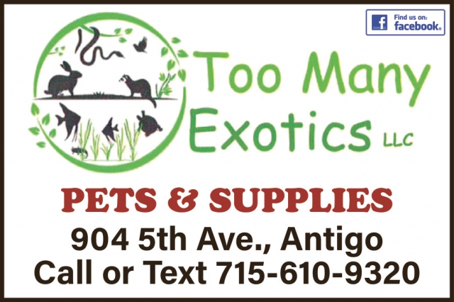 Pets & Supplies, Too Many Exotics LLC, Antigo, WI