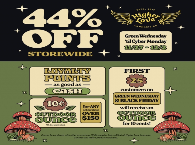 44% OFF Storewide, Higher Love Cannabis