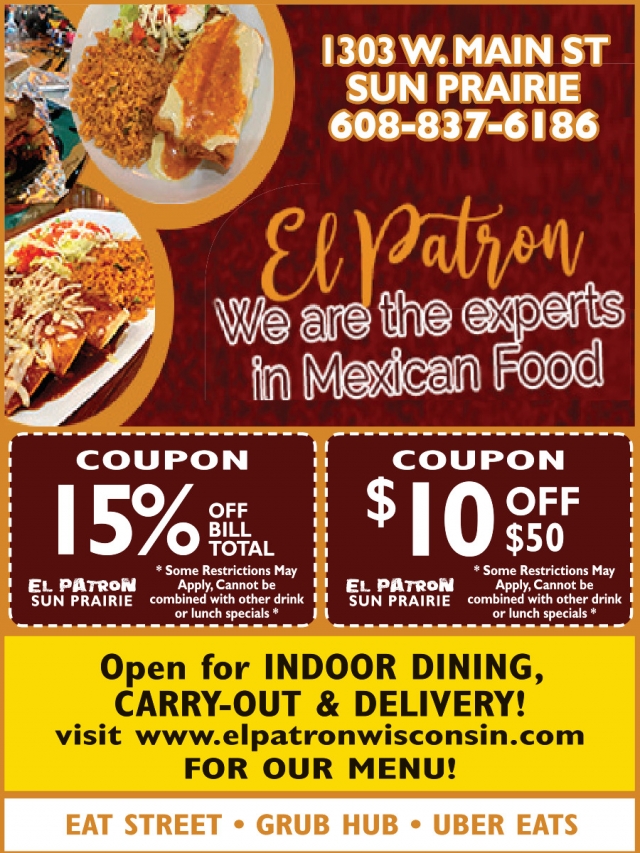 Open for Indoor Dining, Carry-Out & Delivery!, El Patron Mexican Grill, Edgerton, WI