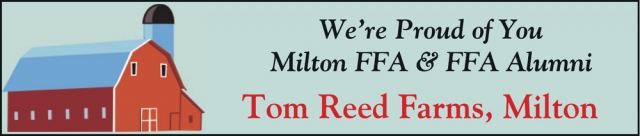 We're Proud of You Milton FFA & FFA Alumni, Tom Reed Farms, Milton, WI