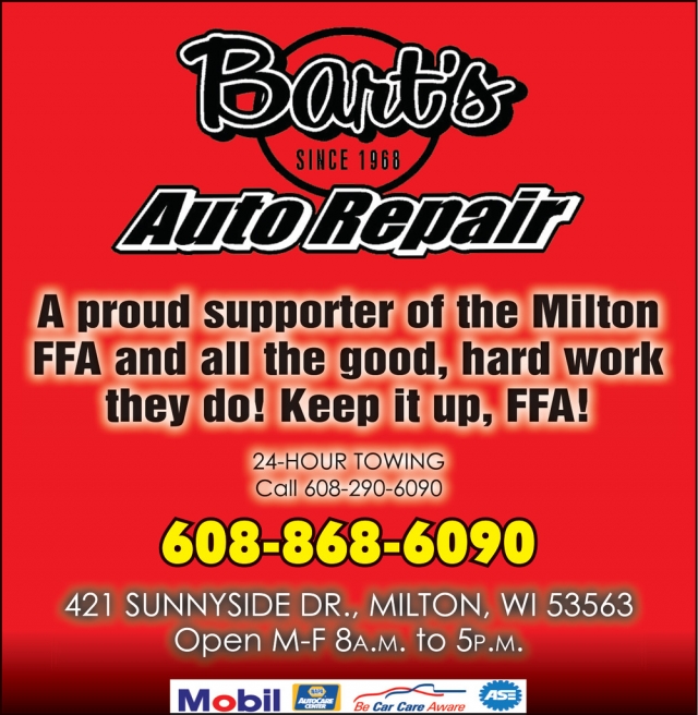 A Proud Supporter Of The Milton FFA, Bart's Auto Repair, Milton, WI