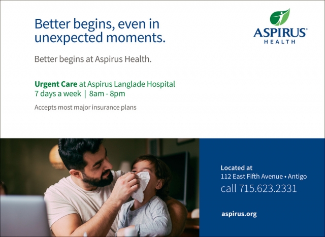 Better Begins with Great Care, Aspirus Health, Wausau, WI
