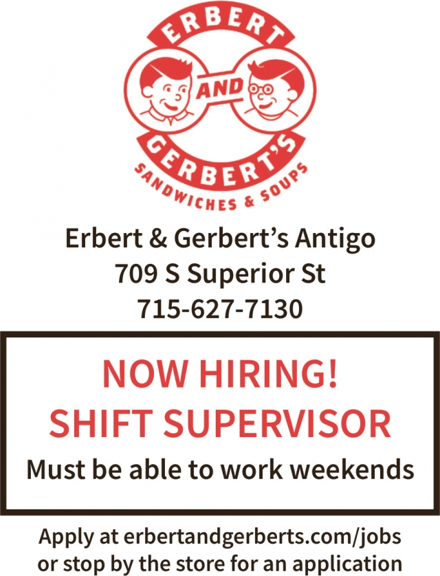 Shift Supervisor, Erbert and Gerbert's Sandwich Shop - Antigo, Antigo, WI