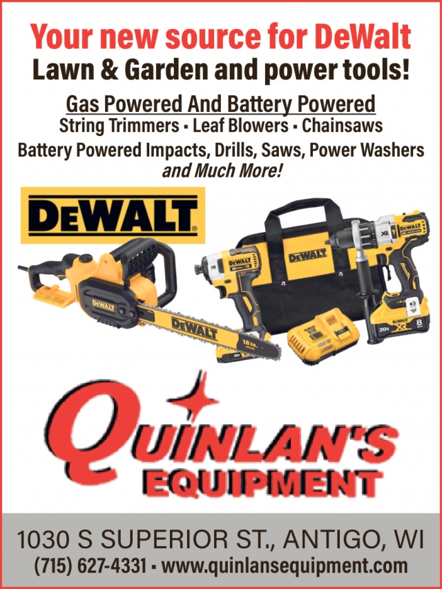 Your New Source for De Walt Lawn & Garden and Power Tools!, Quinlan's Equipment, Inc., Antigo, WI