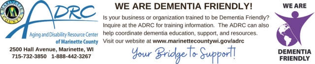 We Are Dementia Friendly!, ADRC - Aging & Disability Resource Center of Marinette County