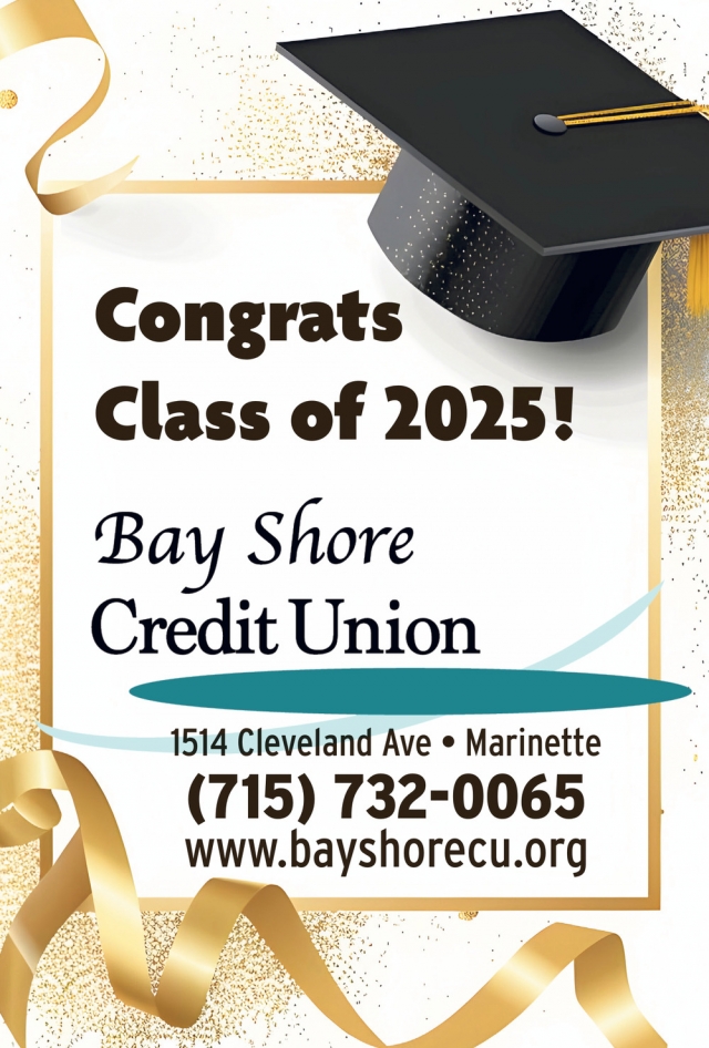 Congrats Class of 2025!, Bay Shore Credit Union - Marinette, Marinette, WI