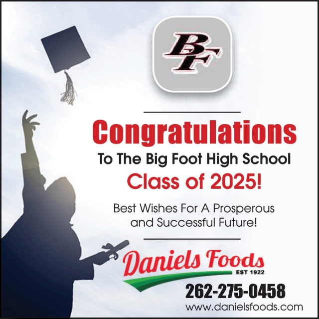 Congratulations to the Big Foot High School Class of 2025!, Daniels Foods, Walworth, WI