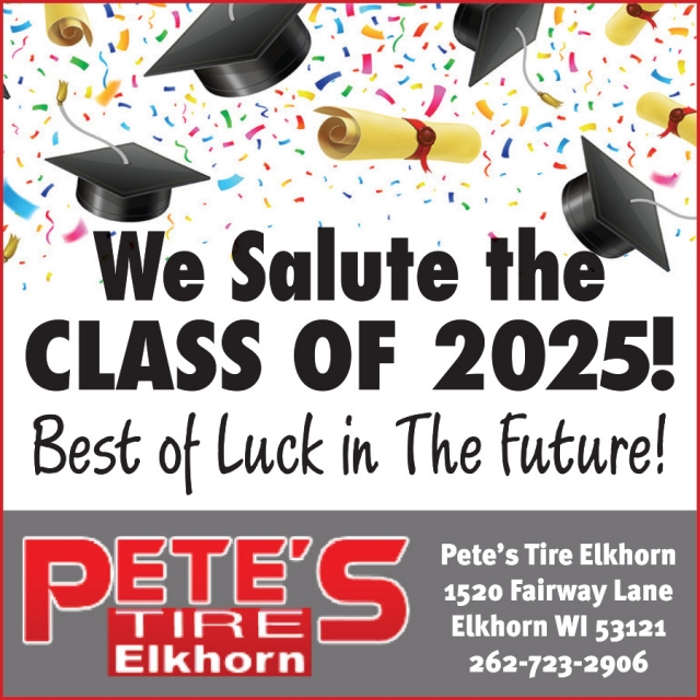 We Salute the Class of 2025!, Pete's Tire Elkhorn, Elkhorn, WI