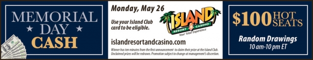 Memorial Day Cash, Island Resort & Casino, Harris, MI
