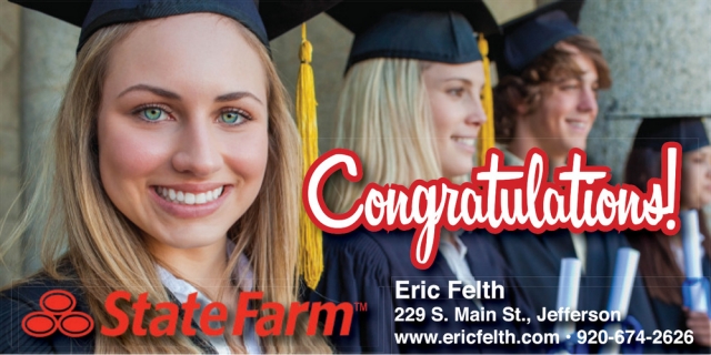 Congratulations!, State Farm Insurance: Eric Felth, Jefferson, WI