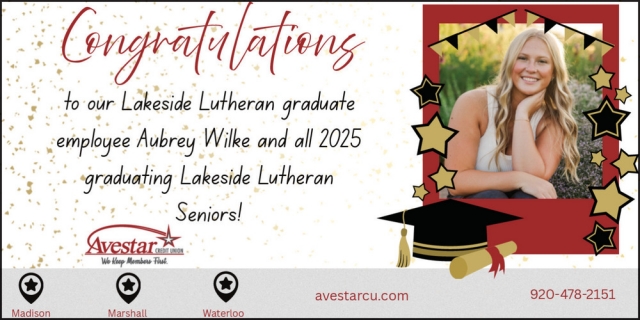 Congratulations to Our Lakeside Lutheran Graduate, Avestar Credit Union, Waterloo, WI