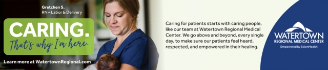 Caring. That's Why I'm Here, Watertown Regional Medical Center, Watertown, WI
