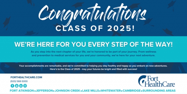 Congratulations Class of 2025!, Fort HealthCare for Health, Fort Atkinson, WI