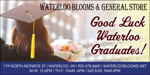Good Luck Waterloo Graduates!, Waterloo Blooms & Mercantile, Waterloo, WI