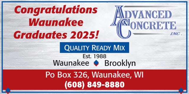 Congratulations Waunakee Graduates 2025!, Advanced Concrete, Inc, Brooklyn, WI