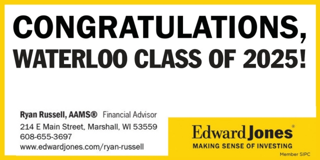 Congratulations, Waterloo Class of 2025!, Edward Jones - Ryan Russell, Marshall, WI
