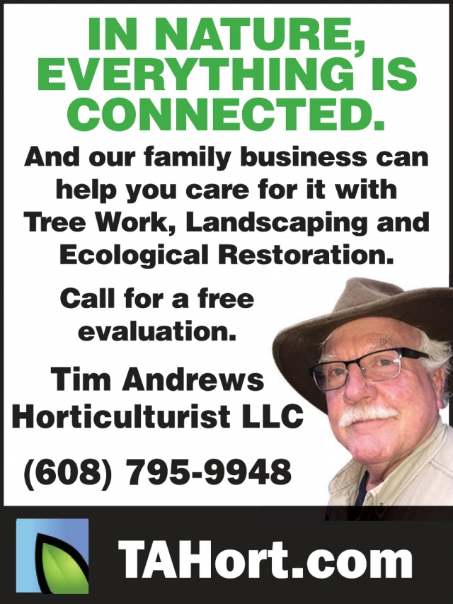 In Nature, Everything Is Connected, Tim Andrews Horticulturist LLC, Mazomanie, WI