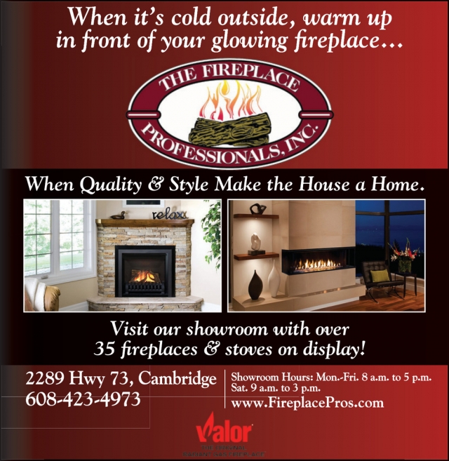 When Quality & Style Make the House a Home, The Fireplace Professionals, Inc