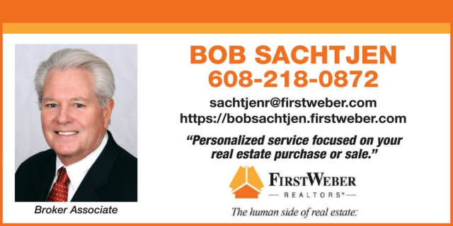 Personalized Service Focused on Your Real Estate Purchase or Sale, First Weber, Inc - Bob Sachtjen, Waunakee, WI