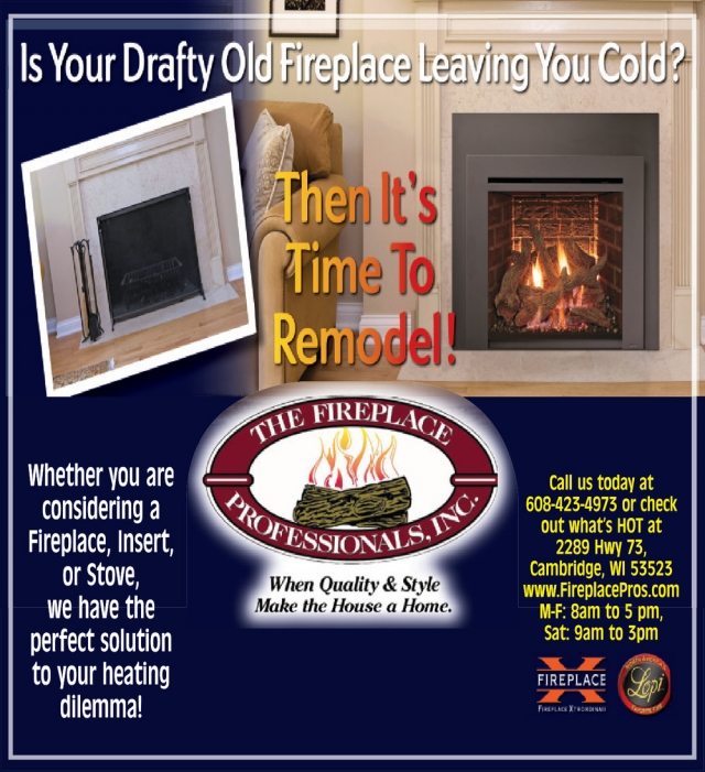 When Quality & Style Make the House a Home, The Fireplace Professionals, Inc