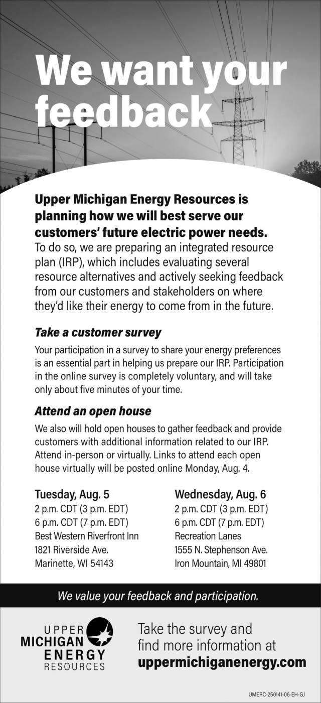 We Want Your Feedback, Upper Michigan Energy Resources